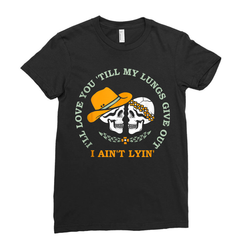 Funny I'll Love You 'till My Lungs Give Out A Ain't Lyin' Tank Top Ladies Fitted T-Shirt by cm-arts | Artistshot