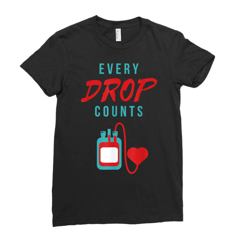 World Blood Donor Day Every Drop Counts Blood Donation T Shirt Ladies Fitted T-Shirt by cm-arts | Artistshot