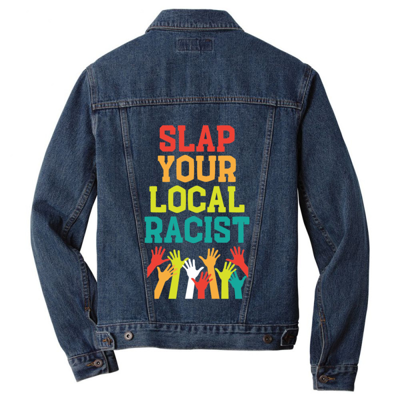 Slap Your Local Racist Hate Racist Men Denim Jacket | Artistshot