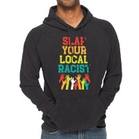 Slap Your Local Racist Hate Racist Vintage Hoodie | Artistshot