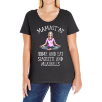 Mamast'ay Home And Eat Spaghetti And Meatballs Funny Yoga Tank Top Ladies Curvy T-shirt | Artistshot