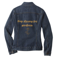 Keep Striving For Greatness Ladies Denim Jacket | Artistshot