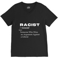 Funny Racist  Definition,  Racist Someone Who Wins An Argument Against V-neck Tee | Artistshot