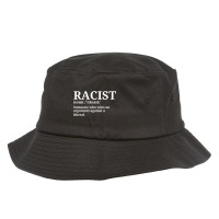 Funny Racist Definition Is Some One Who Wins An Argument Against A Lib Bucket Hat | Artistshot