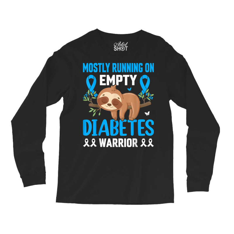 Funny Lazy Sloth Mostly Running On Empty Diabetes Warrior T Shirt Long Sleeve Shirts by cm-arts | Artistshot