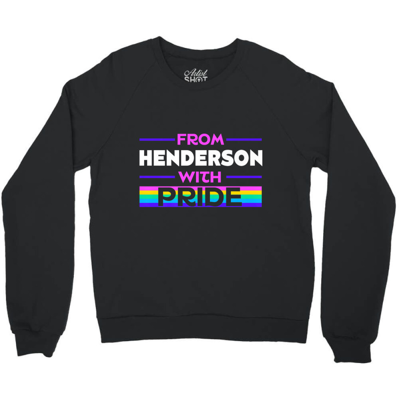 From Henderson With Pride Lgbtq Sayings Lgbt Quotes Nevada Premium T S Crewneck Sweatshirt by cm-arts | Artistshot