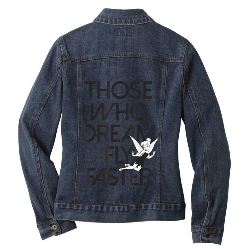 Funny Peter Pan Tinker Bell Those Who Dream Fly Faster Ladies Denim Jacket by CharlizeShanon | Artistshot