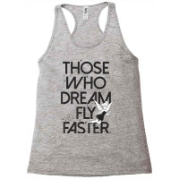 Funny Peter Pan Tinker Bell Those Who Dream Fly Faster Racerback Tank | Artistshot