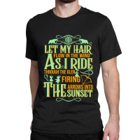 Let My Hair Flow In The Wind Classic T-shirt | Artistshot