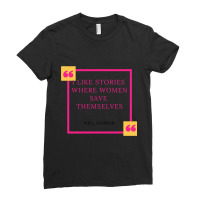 I Like Stories Where Women Save Themselves Ladies Fitted T-shirt | Artistshot