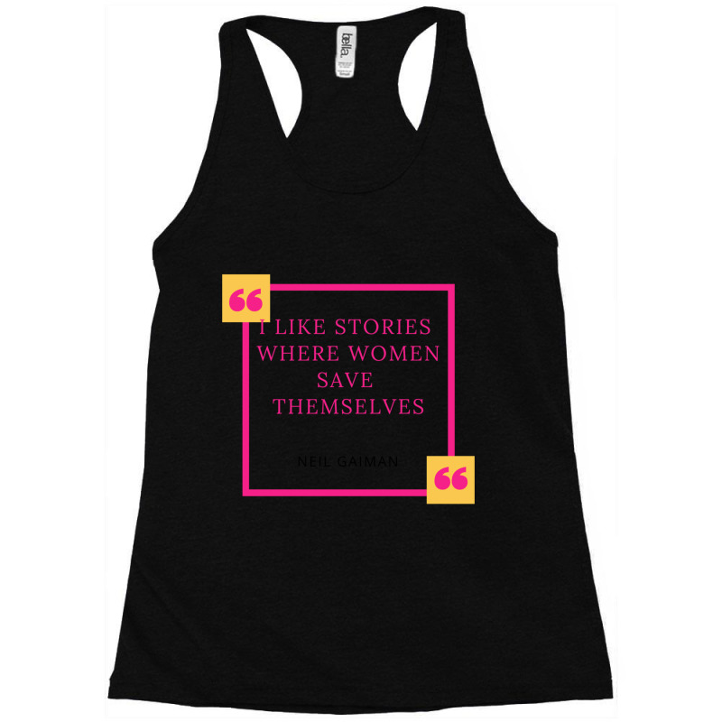 I Like Stories Where Women Save Themselves Racerback Tank by RILEYALLEN | Artistshot