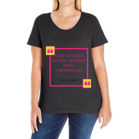 I Like Stories Where Women Save Themselves Ladies Curvy T-shirt | Artistshot