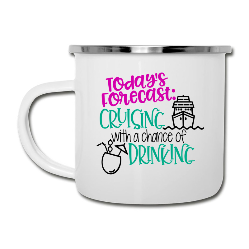 Todays Forecast Cruising With A Chance Of Drinking Relaxed Fit Camper Cup | Artistshot