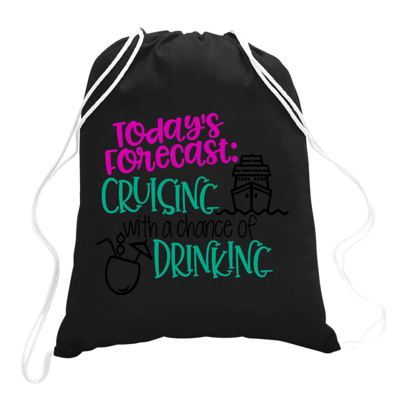 Todays Forecast Cruising With A Chance Of Drinking Relaxed Fit Drawstring Bags | Artistshot