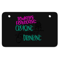 Todays Forecast Cruising With A Chance Of Drinking Relaxed Fit Atv License Plate | Artistshot