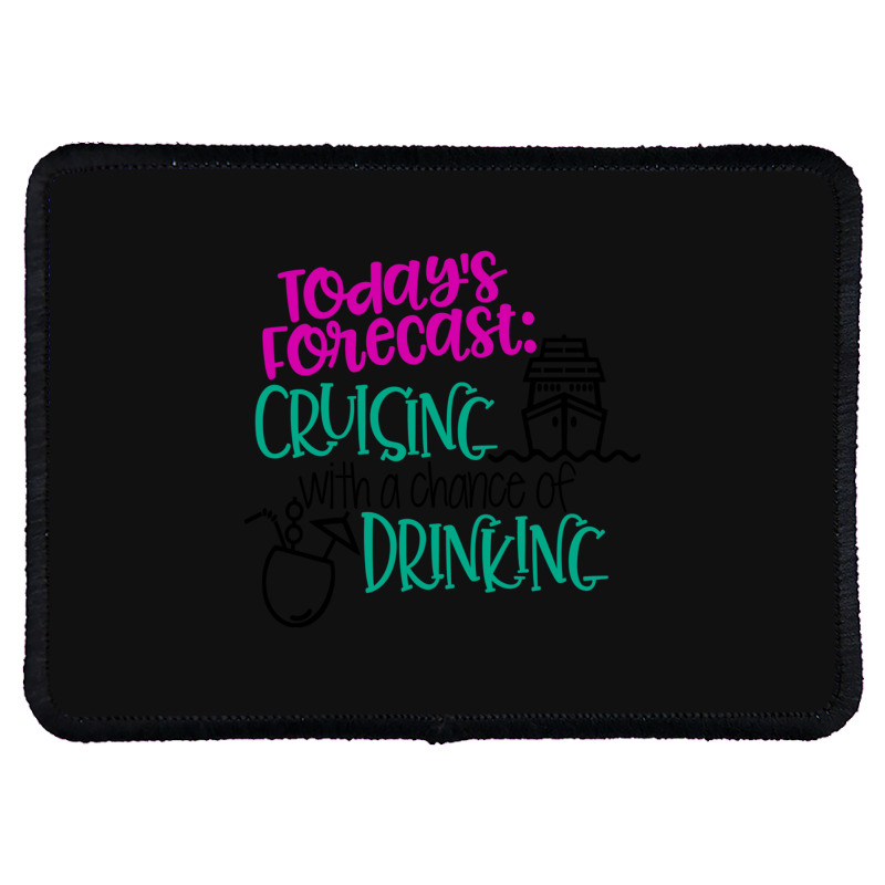 Todays Forecast Cruising With A Chance Of Drinking Relaxed Fit Rectangle Patch | Artistshot