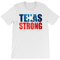 Texas Strong Pray For Texas Flag Map T-shirt | Artistshot