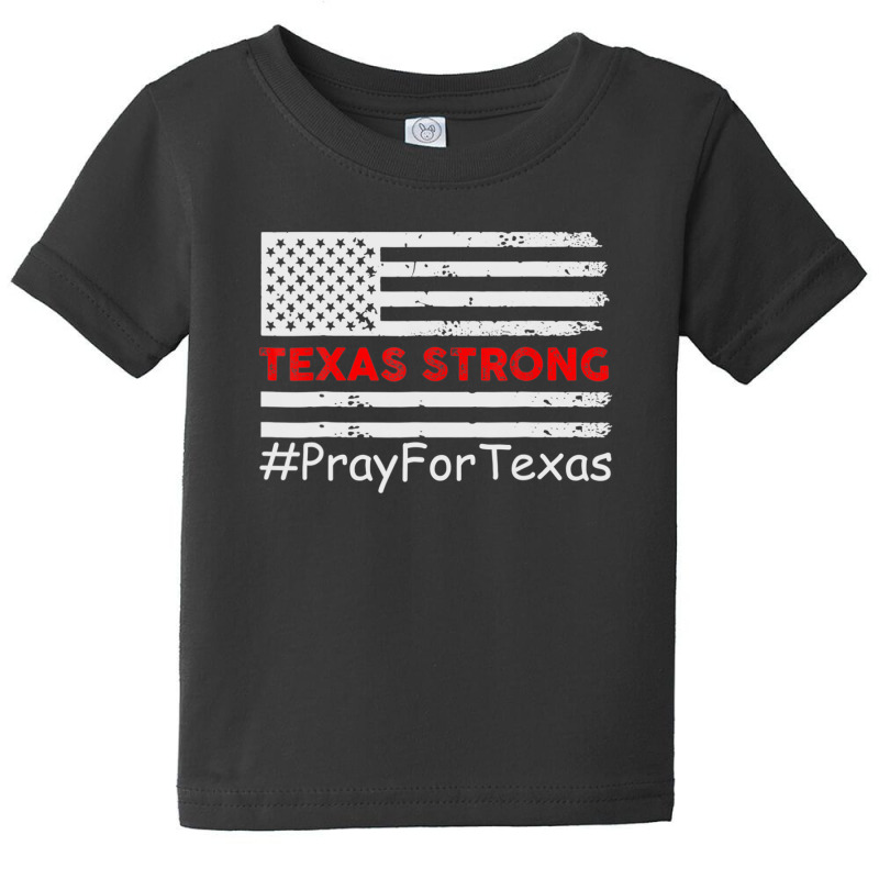 Texas Strong Pray For Texas Flag Map Baby Tee | Artistshot