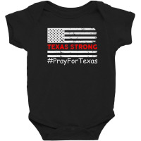 Texas Strong Pray For Texas Flag Map Baby Bodysuit | Artistshot