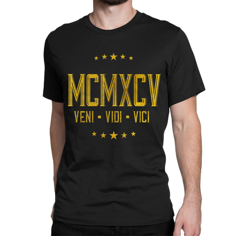 Greek Roman 1995 Birthday Shirt Veni Vidi Vici Gift T Shirt Classic T-shirt by cm-arts | Artistshot