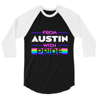 From Austin With Pride Lgbtq Sayings Lgbt Quotes Austinite Premium T S 3/4 Sleeve Shirt | Artistshot