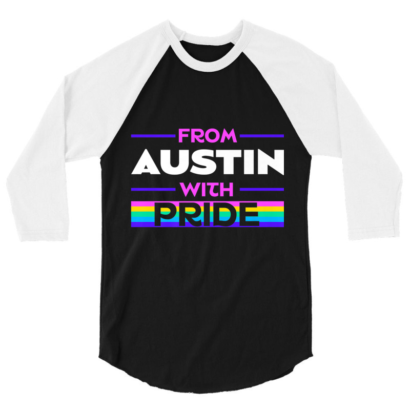 From Austin With Pride Lgbtq Sayings Lgbt Quotes Austinite Premium T S 3/4 Sleeve Shirt | Artistshot