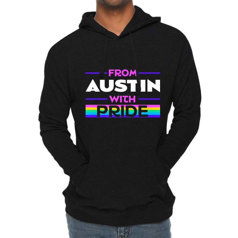 From Austin With Pride Lgbtq Sayings Lgbt Quotes Austinite Premium T S Lightweight Hoodie | Artistshot