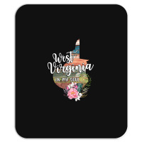 West Virginia In My Soul Mousepad | Artistshot