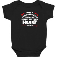 Date A Cardiologist They Can Really Get Your Heart Going Baby Bodysuit | Artistshot