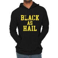 Black As Hail Lightweight Hoodie | Artistshot