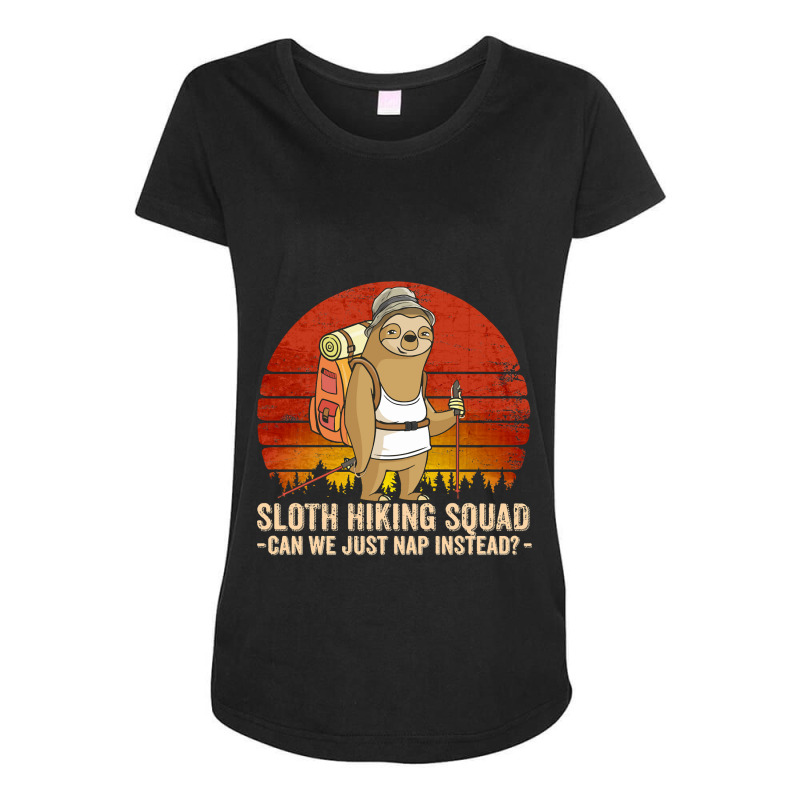 Hiking Outdoor Mountain Sloth Hiking Team Can We Just Nap Instead Vint Maternity Scoop Neck T-shirt by cm-arts | Artistshot