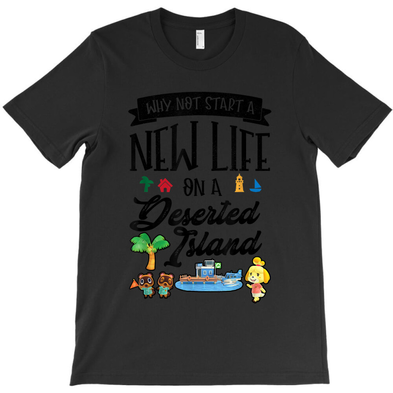 Animal Crossing New Horizons Why Not Starts A New Life T-shirt | Artistshot