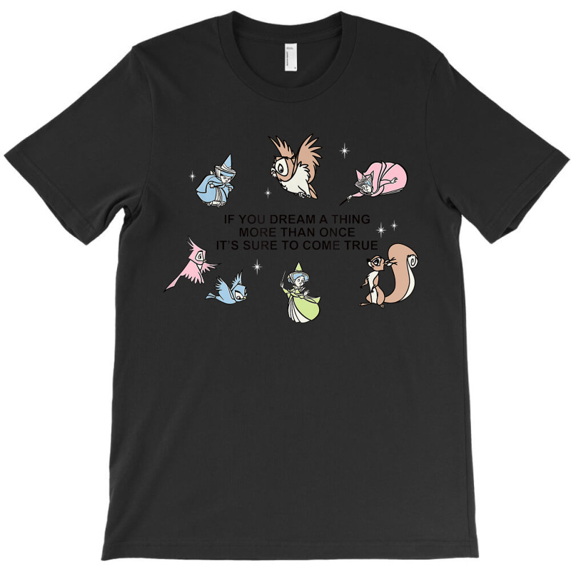 Funny Sleeping Beauty If You Dream A Thing More Than Once T-shirt | Artistshot