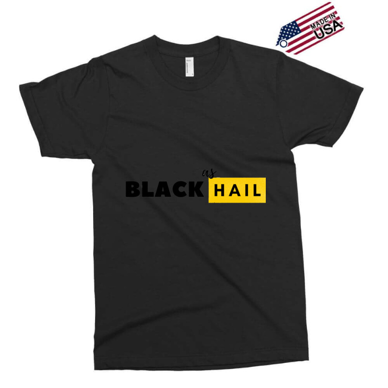 Black As Hail  Black As Hail Exclusive T-shirt by cm-arts | Artistshot