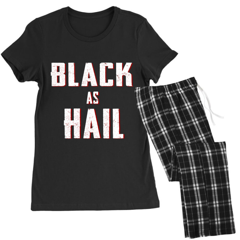 Black As Hail Funny Gift For Friend, Hail As Black Women's Pajamas Set by cm-arts | Artistshot