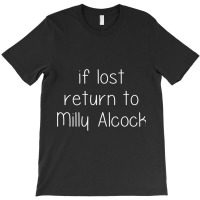 If Lost Return To Milly Alcock T-shirt | Artistshot