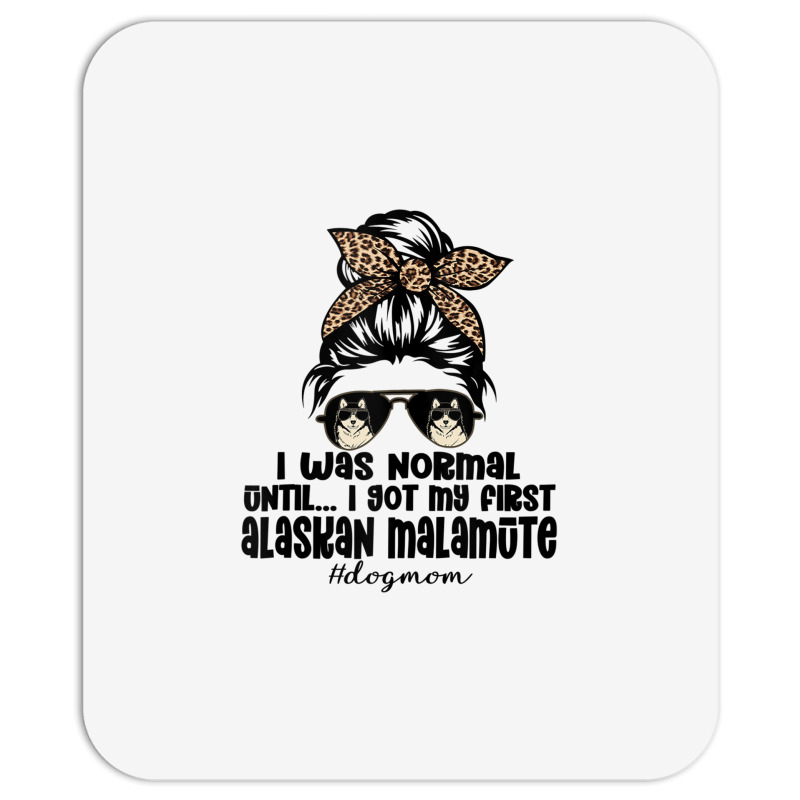 Normal Until Got My Alaskan Malamute Leopard Bandana Funny Tank Top Mousepad | Artistshot