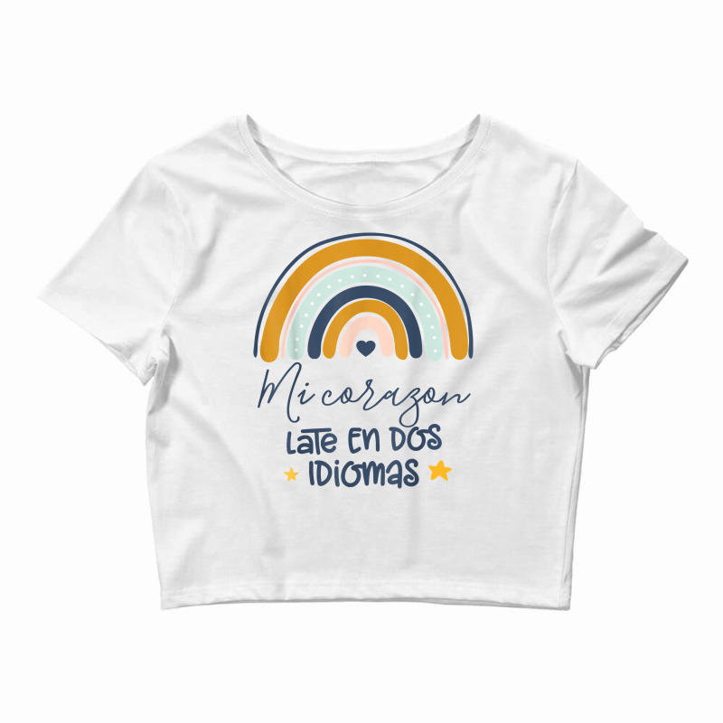 Mi Corazon Late En Dos Idiomas Bilingual Spanish Teacher T Shirt Crop Top by cm-arts | Artistshot