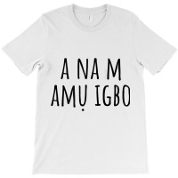 I'm Learning Igbo – Language Funny Humor T Shirt T-shirt | Artistshot