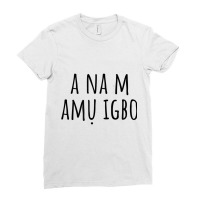 I'm Learning Igbo – Language Funny Humor T Shirt Ladies Fitted T-shirt | Artistshot