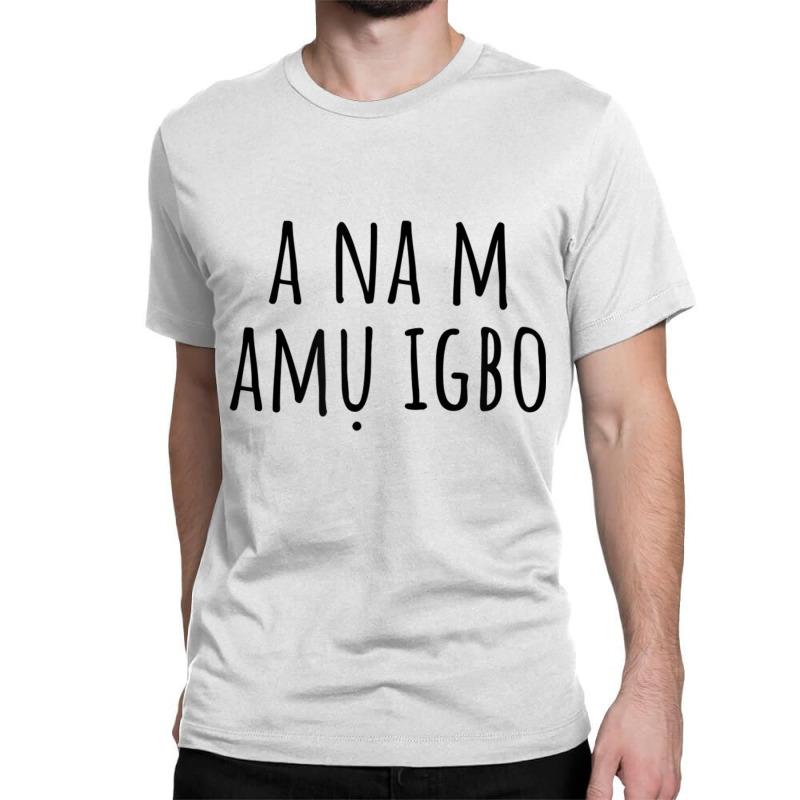 I'm Learning Igbo – Language Funny Humor T Shirt Classic T-shirt by cm-arts | Artistshot