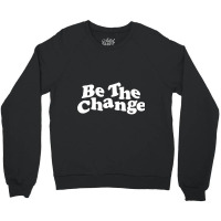 Be The Chang Crewneck Sweatshirt | Artistshot