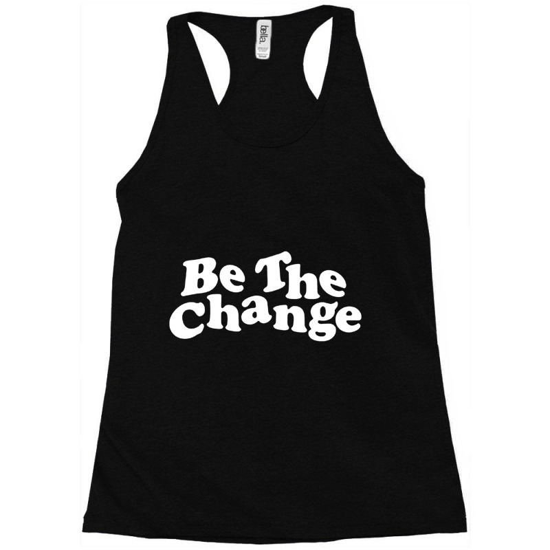 Be The Chang Racerback Tank by cm-arts | Artistshot