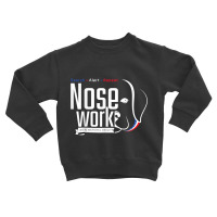 Nose Work Dogs Training Nose Work Scent Work For Dogs Lovers T Shirt Toddler Sweatshirt | Artistshot