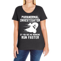 Paranormal Investigator If You See Me Running Run Faster T Shirt Ladies Curvy T-shirt | Artistshot