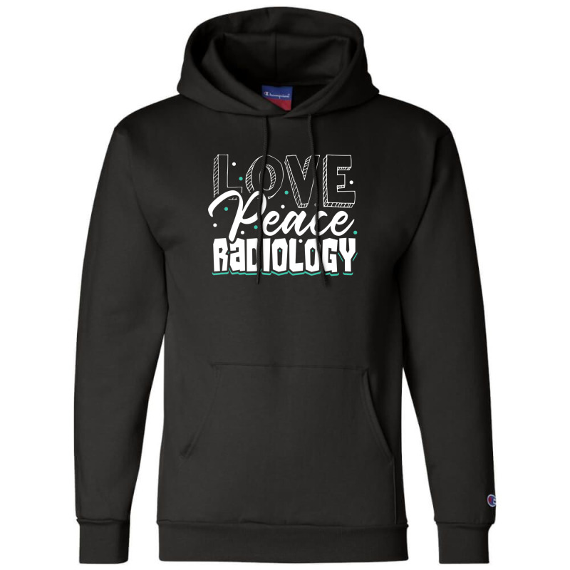 Love, Peace And Radiology Technician Xray Champion Hoodie by edahisiskey | Artistshot