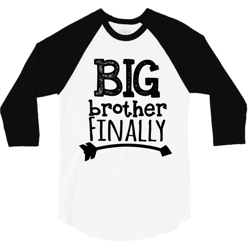 Big Brother Finally 3/4 Sleeve Shirt by Bull Tees | Artistshot