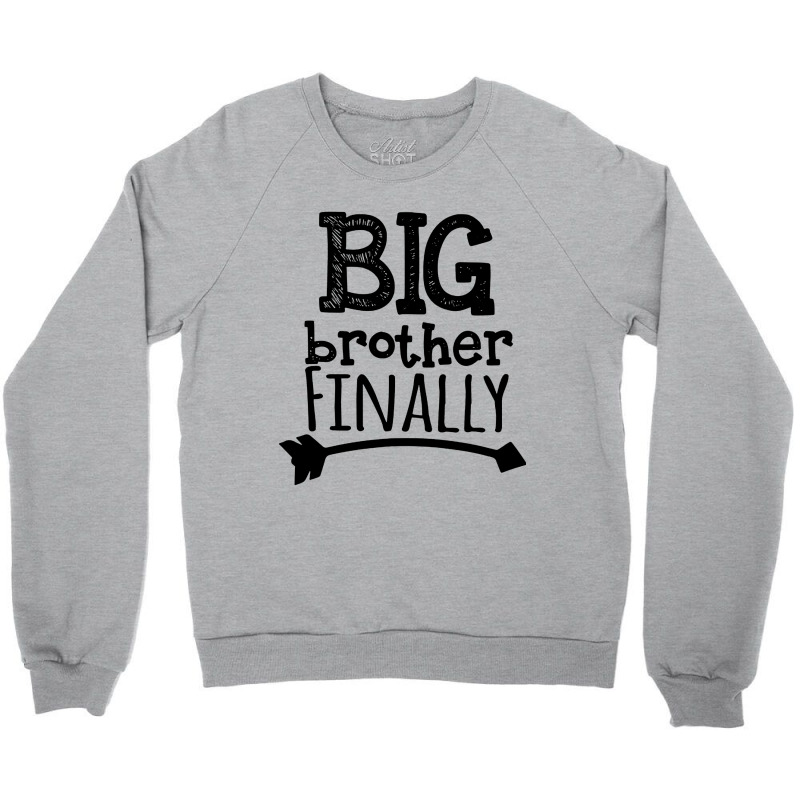 Big Brother Finally Crewneck Sweatshirt by Bull Tees | Artistshot