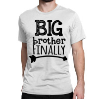 Big Brother Finally Classic T-shirt | Artistshot