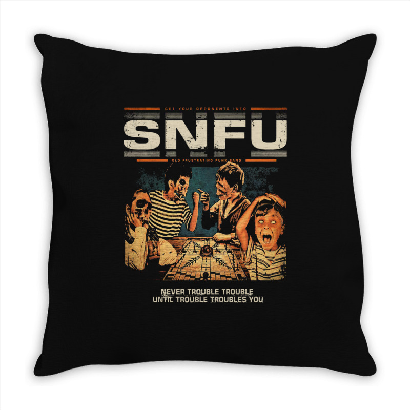 Snfu  Never Trouble Trouble Until Trouble Troubles You Premium Throw Pillow | Artistshot